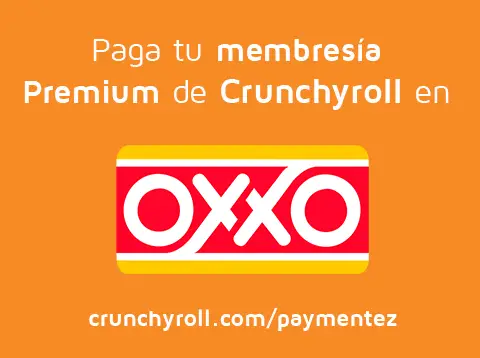 Crunchyroll: Paga tu membresía en OXXO [México] y en Punto Pago [Chile]
