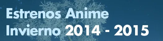 invierno2015-estrenosanime